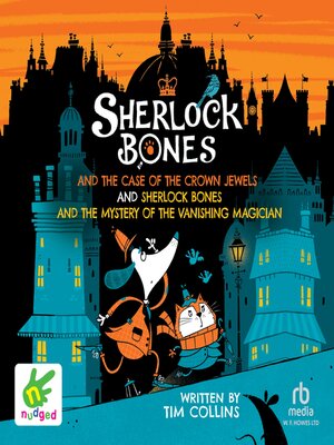 cover image of Sherlock Bones & the Case of the Crown Jewels / Sherlock Bones & the Mystery of the Vanishing Magician